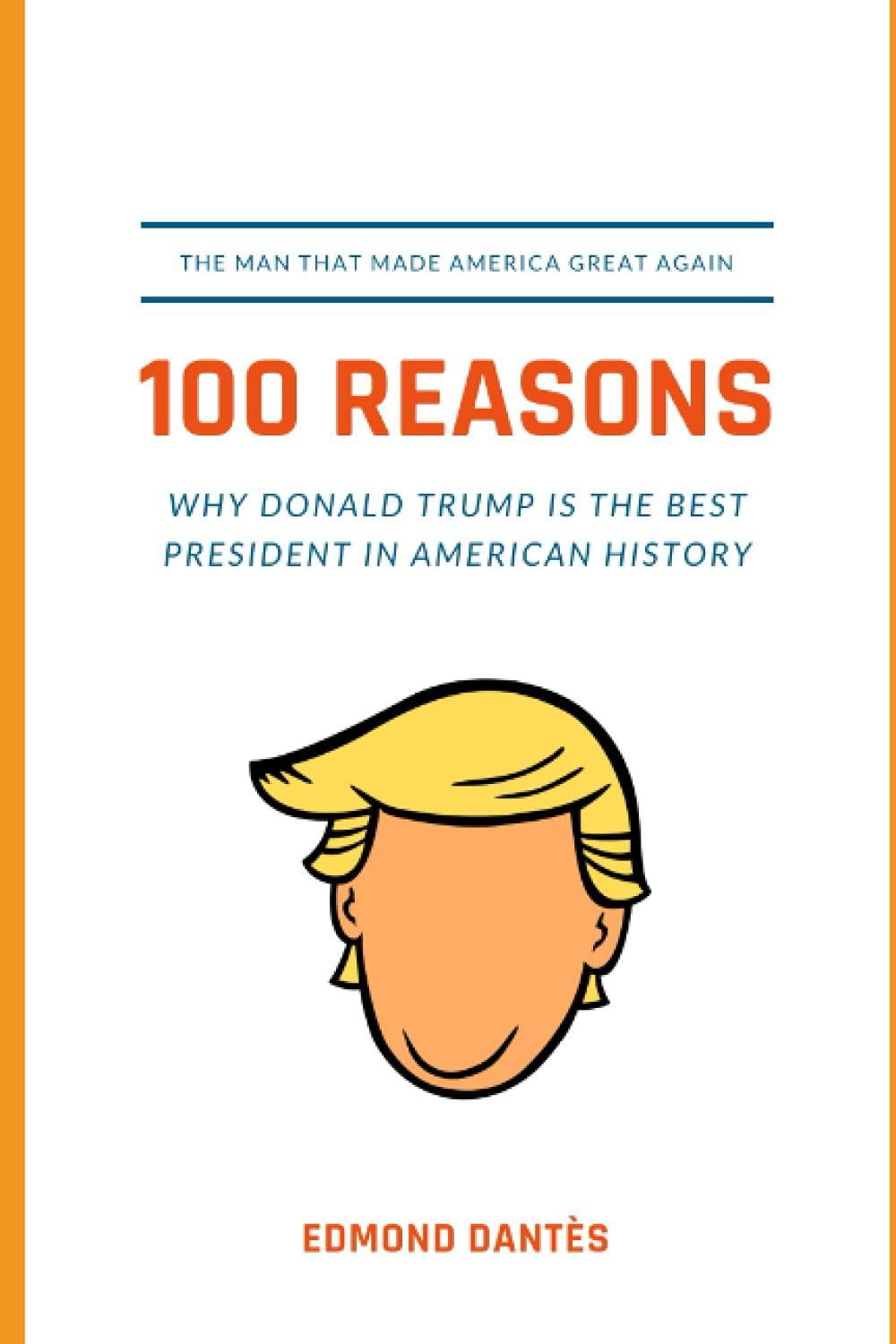 Best Political Analysis Book – 100 Reasons Why Donald Trump is the Best President in American History Review